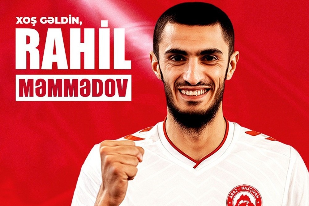 “Araz-Naxçıvan” Rahil Məmmədovun transferini rəsmiləşdirib