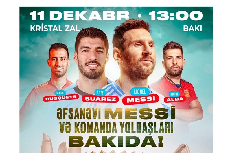 Messi və komanda yoldaşları Bakıya gəlir