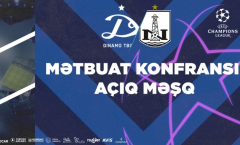 "Neftçi"nin ÇL-də səfər oyunu öncəsi mətbuat konfransı və açıq məşqi