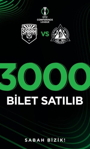 "Sabah"ın oyununa satılan biletlərin sayı açıqlandı